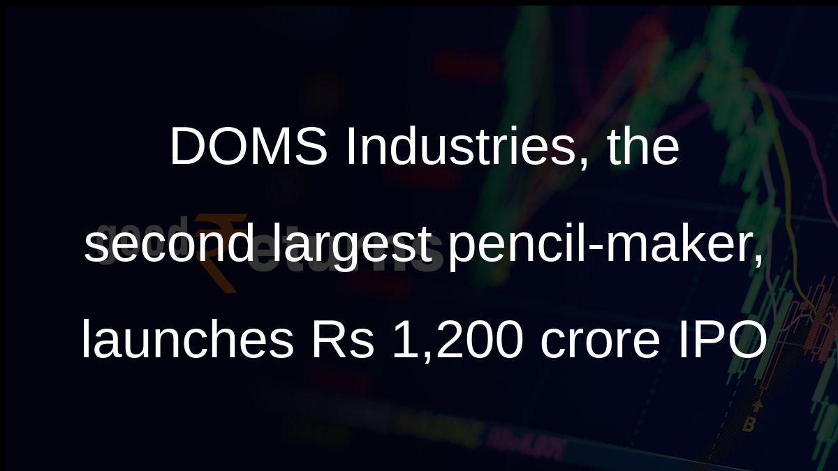 DOMS Industries, the second largest pencil-maker, launches Rs 1,200 ...